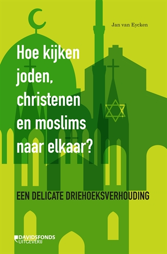 Hoe kijken joden, christenen en moslims naar elkaar?