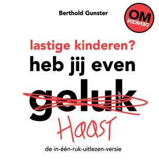 Lastige kinderen? Heb jij even haast